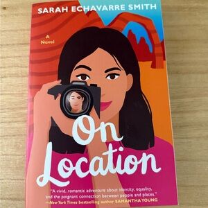 On Location Novel by Sarah Echavarre Smith
